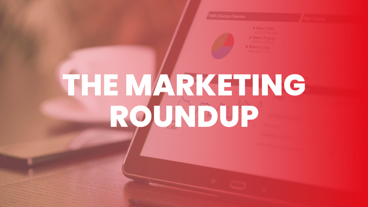Image of Google Analytics with red overlay and text The Marketing Roundup