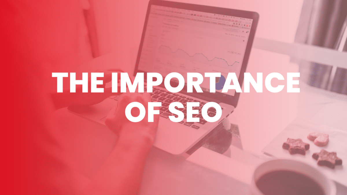 The importance of SEO